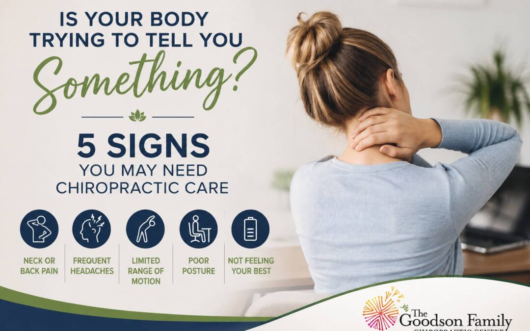 Is Your Body Trying to Tell You Something? 5 Signs You May Need Chiropractic Care